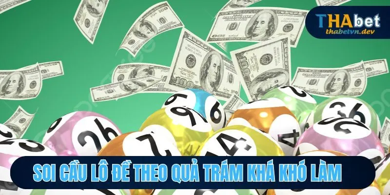 Soi cầu lô đề theo quả trám khá khó làm 